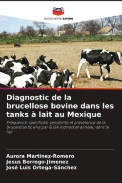 Diagnostic de la brucellose bovine dans les tanks à lait au Mexique