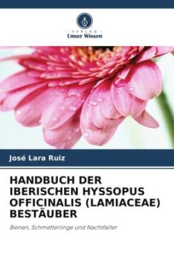 HANDBUCH DER IBERISCHEN HYSSOPUS OFFICINALIS (LAMIACEAE) BESTÄUBER