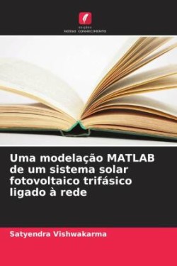 Uma modelação MATLAB de um sistema solar fotovoltaico trifásico ligado à rede