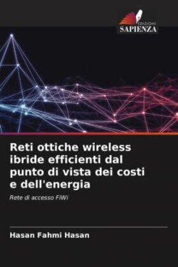 Reti ottiche wireless ibride efficienti dal punto di vista dei costi e dell'energia