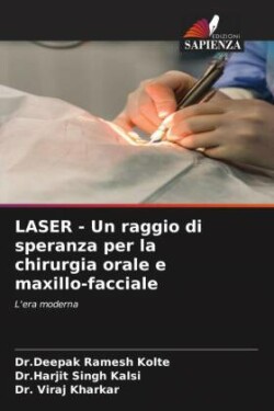 LASER - Un raggio di speranza per la chirurgia orale e maxillo-facciale