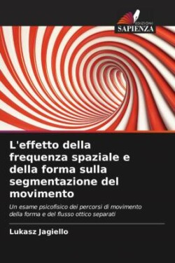 L'effetto della frequenza spaziale e della forma sulla segmentazione del movimento