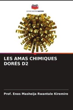 LES AMAS CHIMIQUES DORÉS D2