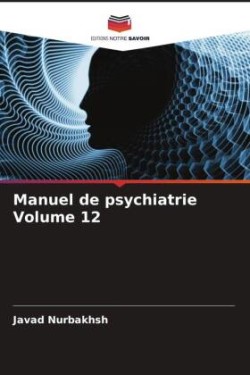 Manuel de psychiatrie Volume 12