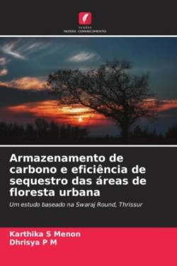 Armazenamento de carbono e eficiência de sequestro das áreas de floresta urbana