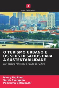 O TURISMO URBANO E OS SEUS DESAFIOS PARA A SUSTENTABILIDADE