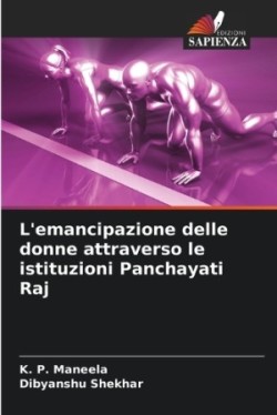 L'emancipazione delle donne attraverso le istituzioni Panchayati Raj