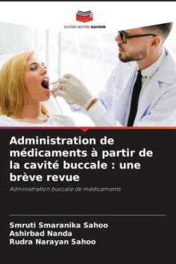 Administration de médicaments à partir de la cavité buccale : une brève revue