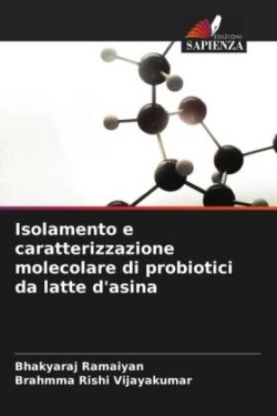 Isolamento e caratterizzazione molecolare di probiotici da latte d'asina