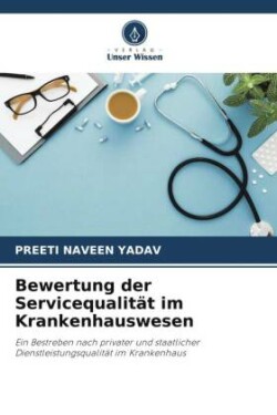 Bewertung der Servicequalität im Krankenhauswesen