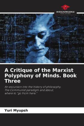 Critique of the Marxist Polyphony of Minds. Book Three