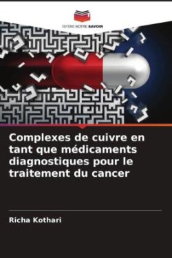 Complexes de cuivre en tant que médicaments diagnostiques pour le traitement du cancer