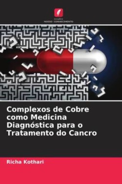 Complexos de Cobre como Medicina Diagnóstica para o Tratamento do Cancro