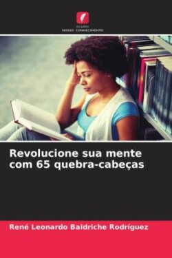 Revolucione sua mente com 65 quebra-cabeças