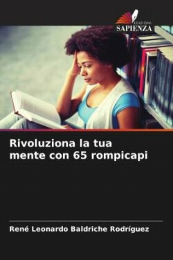 Rivoluziona la tua mente con 65 rompicapi