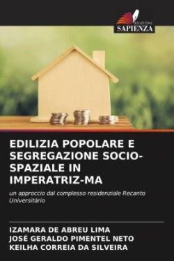 Edilizia Popolare E Segregazione Socio-Spaziale in Imperatriz-Ma