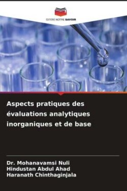 Aspects pratiques des évaluations analytiques inorganiques et de base
