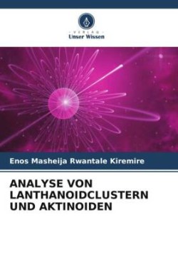 ANALYSE VON LANTHANOIDCLUSTERN UND AKTINOIDEN