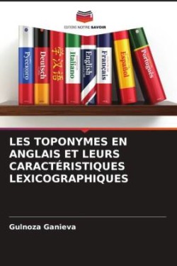 Les Toponymes En Anglais Et Leurs Caractéristiques Lexicographiques