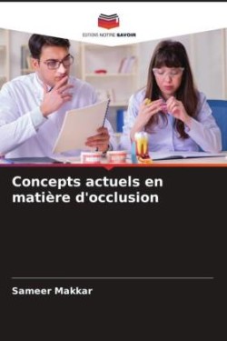 Concepts actuels en matière d'occlusion