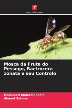 Mosca da Fruta do Pêssego, Bactrocera zonata e seu Controlo