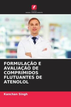 Formulação E Avaliação de Comprimidos Flutuantes de Atenolol