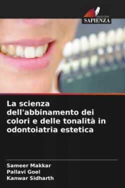 La scienza dell'abbinamento dei colori e delle tonalità in odontoiatria estetica