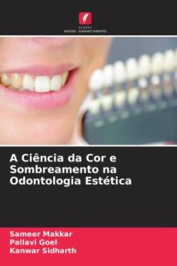 A Ciência da Cor e Sombreamento na Odontologia Estética