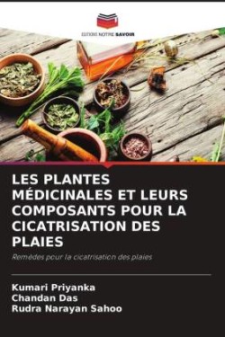 Les Plantes Médicinales Et Leurs Composants Pour La Cicatrisation Des Plaies