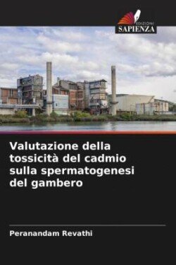 Valutazione della tossicità del cadmio sulla spermatogenesi del gambero