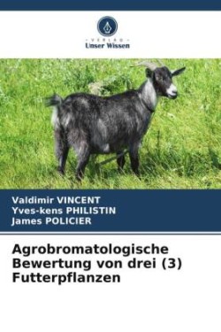 Agrobromatologische Bewertung von drei (3) Futterpflanzen