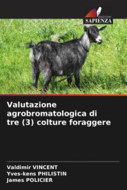 Valutazione agrobromatologica di tre (3) colture foraggere