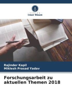 Forschungsarbeit zu aktuellen Themen 2018