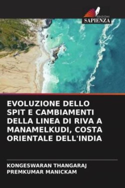 EVOLUZIONE DELLO SPIT E CAMBIAMENTI DELLA LINEA DI RIVA A MANAMELKUDI, COSTA ORIENTALE DELL'INDIA