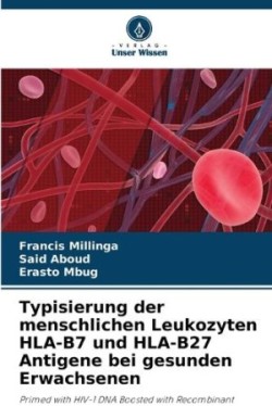 Typisierung der menschlichen Leukozyten HLA-B7 und HLA-B27 Antigene bei gesunden Erwachsenen