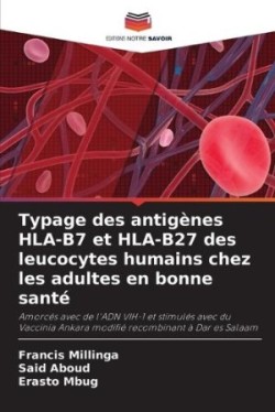 Typage des antigènes HLA-B7 et HLA-B27 des leucocytes humains chez les adultes en bonne santé