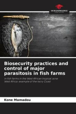 Biosecurity practices and control of major parasitosis in fish farms