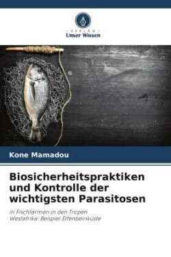 Biosicherheitspraktiken und Kontrolle der wichtigsten Parasitosen