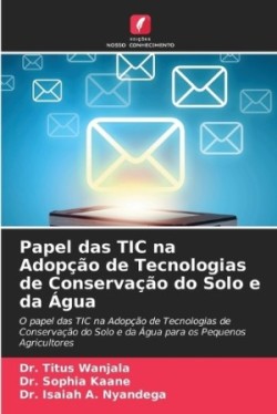 Papel das TIC na Adopção de Tecnologias de Conservação do Solo e da Água