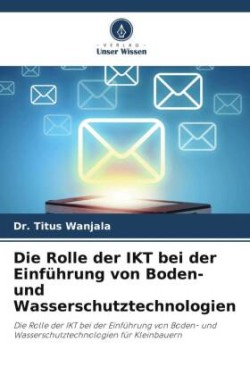 Die Rolle der IKT bei der Einführung von Boden- und Wasserschutztechnologien