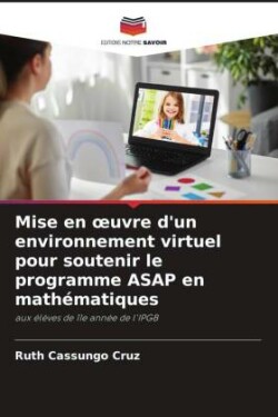 Mise en oeuvre d'un environnement virtuel pour soutenir le programme ASAP en mathématiques