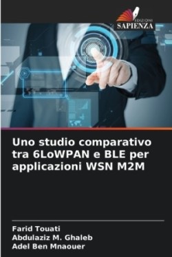 Uno studio comparativo tra 6LoWPAN e BLE per applicazioni WSN M2M
