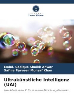 Ultrakünstliche Intelligenz (UAI)