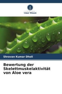 Bewertung der Skelettmuskelaktivität von Aloe vera