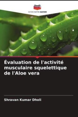 Évaluation de l'activité musculaire squelettique de l'Aloe vera