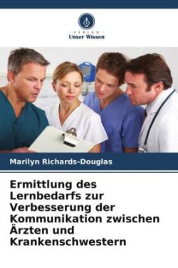 Ermittlung des Lernbedarfs zur Verbesserung der Kommunikation zwischen Ärzten und Krankenschwestern