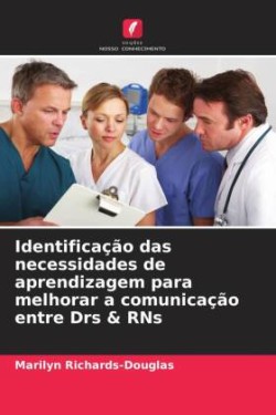 Identificação das necessidades de aprendizagem para melhorar a comunicação entre Drs & RNs