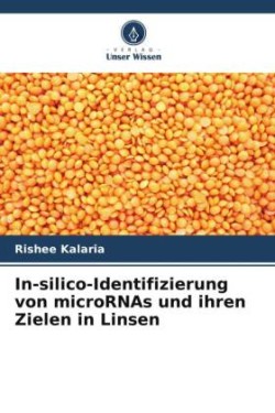 In-silico-Identifizierung von microRNAs und ihren Zielen in Linsen