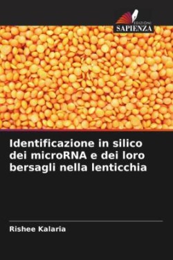 Identificazione in silico dei microRNA e dei loro bersagli nella lenticchia