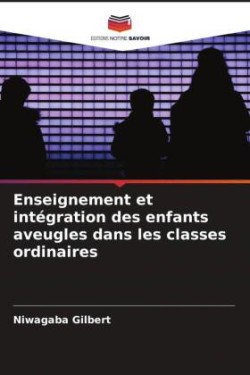 Enseignement et intégration des enfants aveugles dans les classes ordinaires